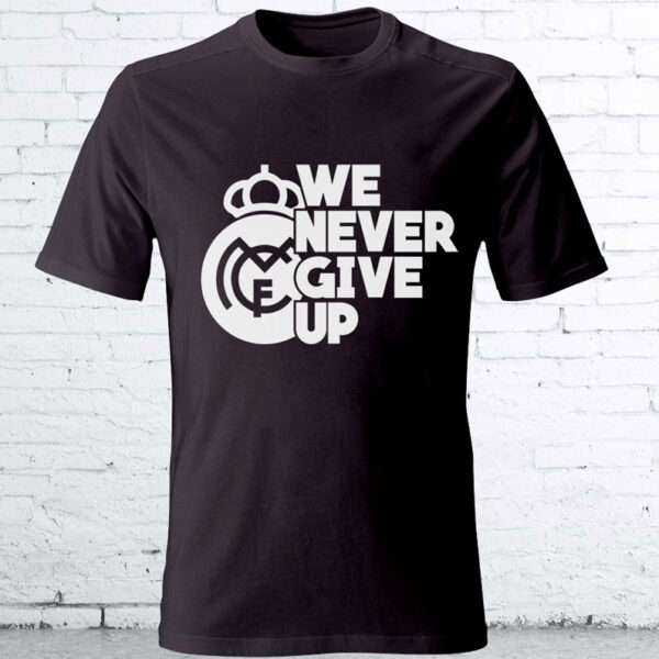 Neveg Give Up - Real Madrid